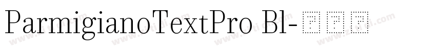 ParmigianoTextPro Bl字体转换